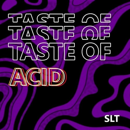 Taste Of Acid