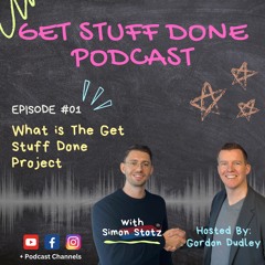 What is the Get Stuff Done Project (Ep.1) with Simon Stotz