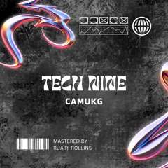CamUKG - Tech Nine (FREE DOWNLOAD)