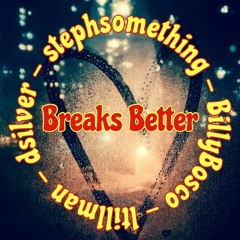 Breaks Better