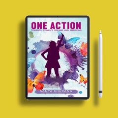 One Action - Towards women�s dreams and ambitions by Sanya Khurana. Gratis Ebook [PDF]