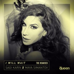 Sagi Kariv Ft. Maya Simantov - I Will Wait (Toy Armada & DJ GRIND Remix)