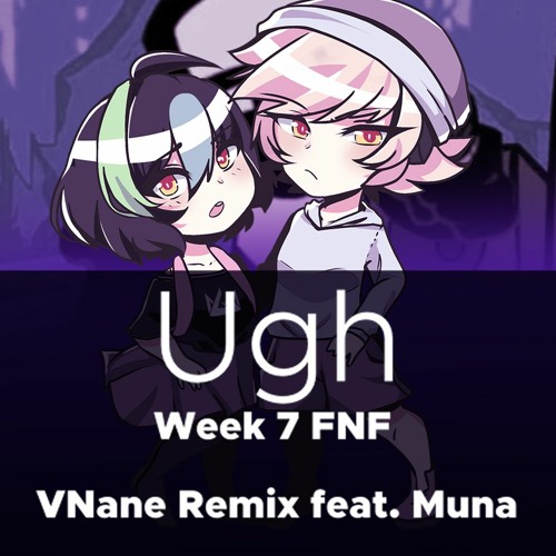 Friday Night Funkin' Week 7 - Ugh (VNane Remix) feat. Muna