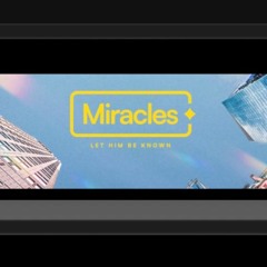 Miracles - Pastor Ben Chapman 2023