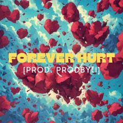 Forever Hurt [Prod. Prodbyli]