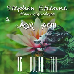 Stephen Etienne & Aor Agni - #06 Buddha Mix