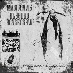 MAGIGRAVIS - BLOODED SCARECROW (PROD. JUNKY & CLICK MANE)