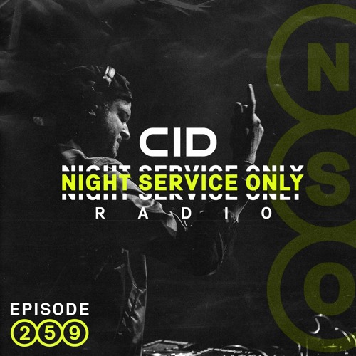 CID Presents: Night Service Only Radio - Episode 259