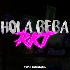 Hola Beba RKT - Tomi Ezequiel