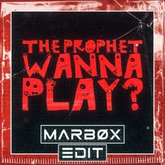 PREMIERE | The Prophet - Wanna Play (Marbox Re Edit) [Free Download]