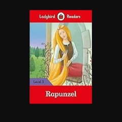 [Ebook] ✨ Ladybird Readers Level 3 - Rapunzel (ELT Graded Reader) Full Pdf