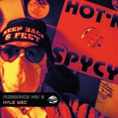 Puissance Presents: KYLE WEC [HOT N' SPYCY MiiX]