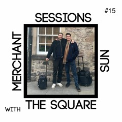 Merchant | The Square Sun Sessions #15