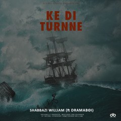DramaBoi x Shabbazi William - Kedi Turnne(Official Audio)
