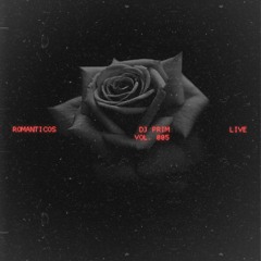 Romanticos Live Vol. 005 – DJ Prim (07.26.25)