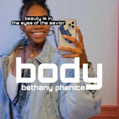 body (draft) by bethany phenice