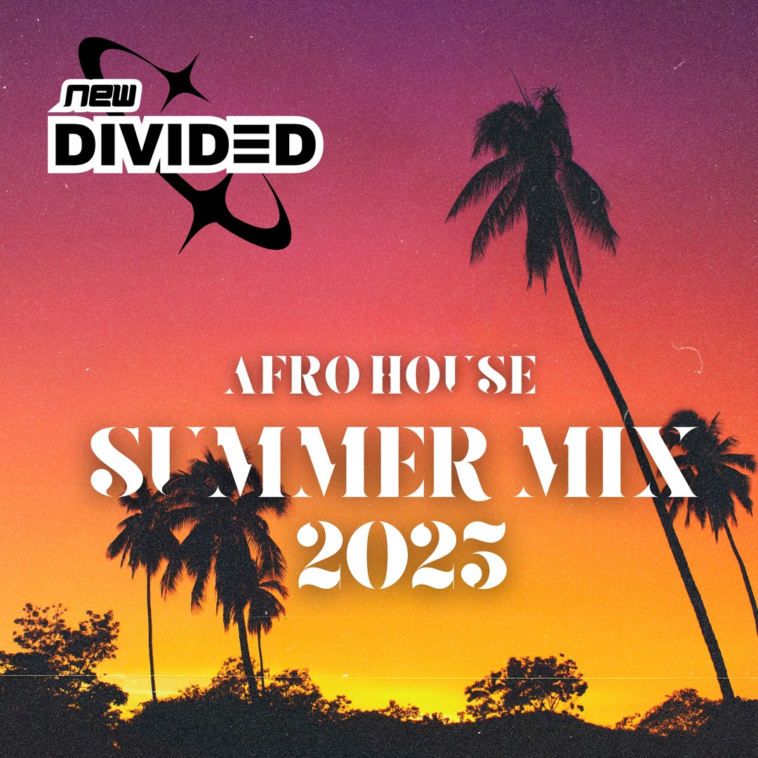 Stream Afro House Summer Mix 2025 by NΞW//DIVIDΞD | Listen online for ...
