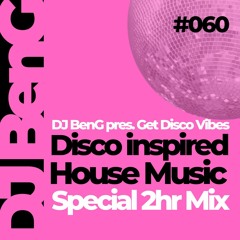 060 - DJ BenG pres. Get Disco Vibes (05.10.2021)