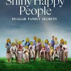 WATCH"" Shiny Happy People: Duggar Family Secrets (2023) Full Episode