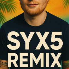 Ed Sheeran - Old Phone (Syx5 Remix)