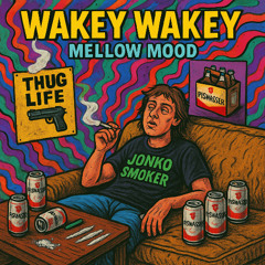 WAKEY WAKEY (MELLOW MOOD)
