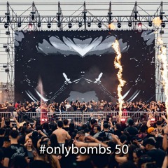 #onlybombs 50