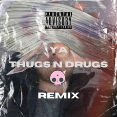 YA - THUGS N DRUGS (TEN10 Remix)