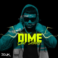 DIME QUE SIENTES (DIME)