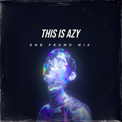 THIS IS AZY (DNB PROMO MIX)