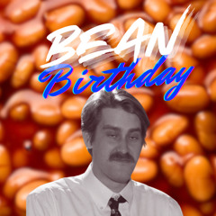 BEAN BIRTHDAY