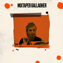 FriendSet de Mixtaper Gallagher