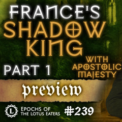 PREVIEW: Epochs #239 | Talleyrand: Part I with Apostolic Majesty