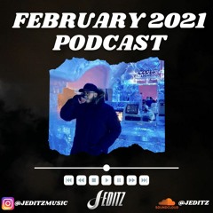 J Editz | February 2021 Podcast
