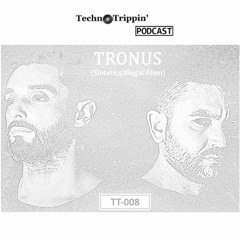 TechnoTrippin' Podcast 008 - TRONUS