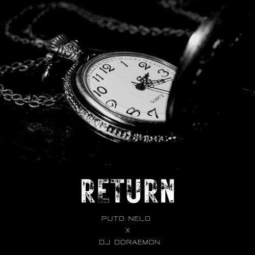 Return ( Ft. Puto Nelo )