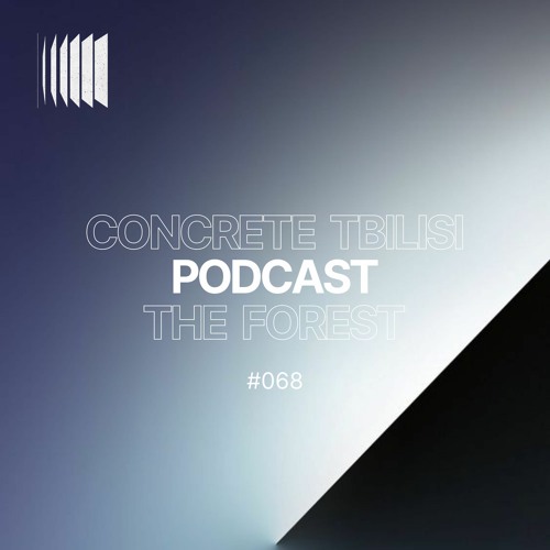 Concrete Tbilisi Podcast 068 - The Forest [Only Vinyl]