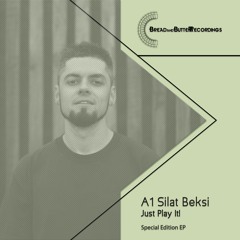Silat Beksi - Just Play It! Bread and Butter Recordings 005 - Special Editon