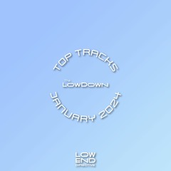 The LowDown Top Tracks - January 2024