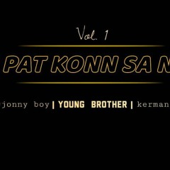 ou_pat_konn_sa_non_young_brother_x_brother_guy_ft_kerman_[volume_1](256k).mp3