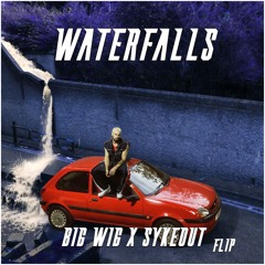 Waterfalls - James Hype (The Big Wig X Sykeout Flip)