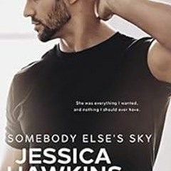 [READ] PDF EBOOK EPUB KINDLE Somebody Else's Sky (Something in the Way Book 2) by Jessica Hawkin