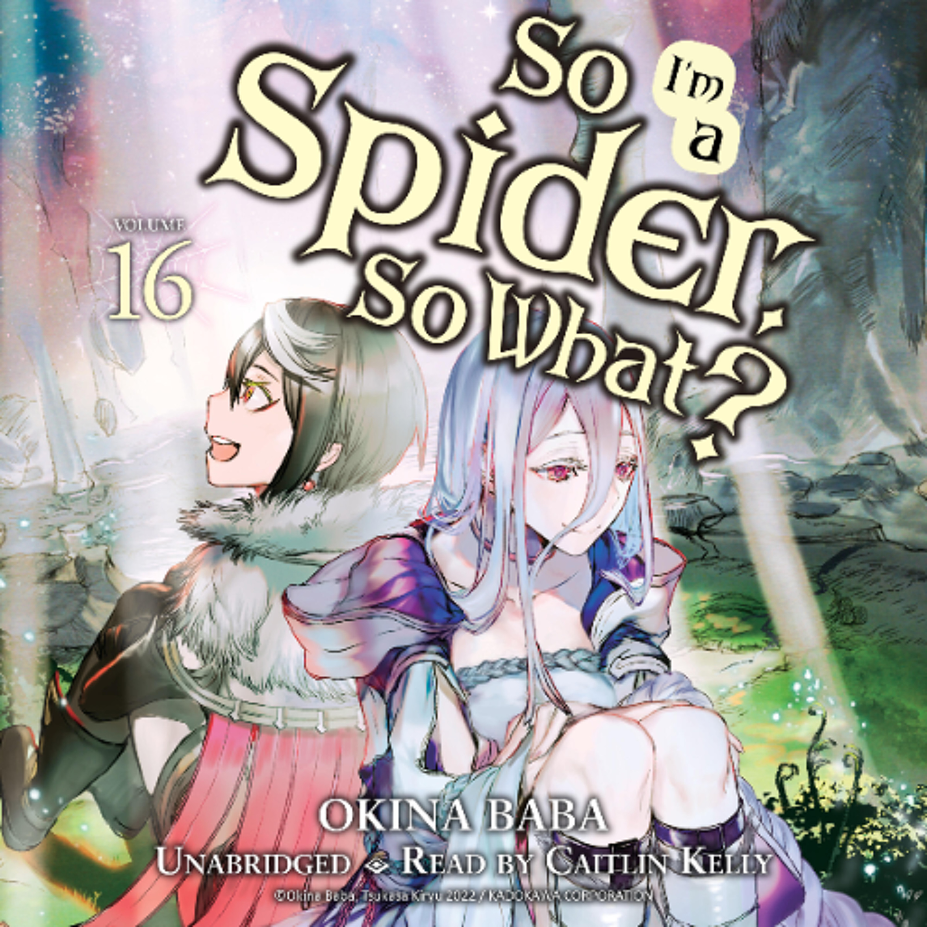So I'm a Spider, So What?, Vol. 16 by Okina Baba Read by Caitlin Kelly episode artwork
