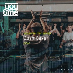 You&Me Mix Series 004 - Josh Baker