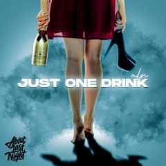 ALN - Just One Drink (Original Edit)