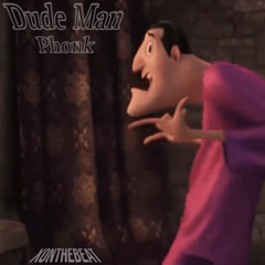 Dude Man Phonk