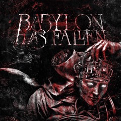 BABYLON HAS FALLEN