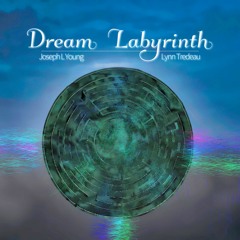 Dream Labyrinth | Lynn Tredeau | Joseph L Young