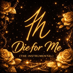 Die For Me (The Instrumental)