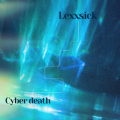 Lexxsick - cyber death