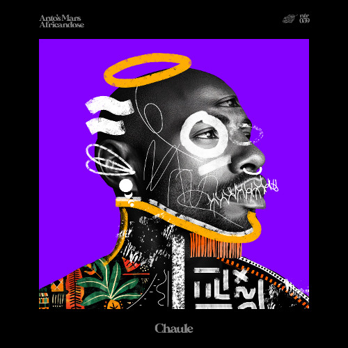 Anto's Mars & Africandose - Chaule [Nature Recordings]